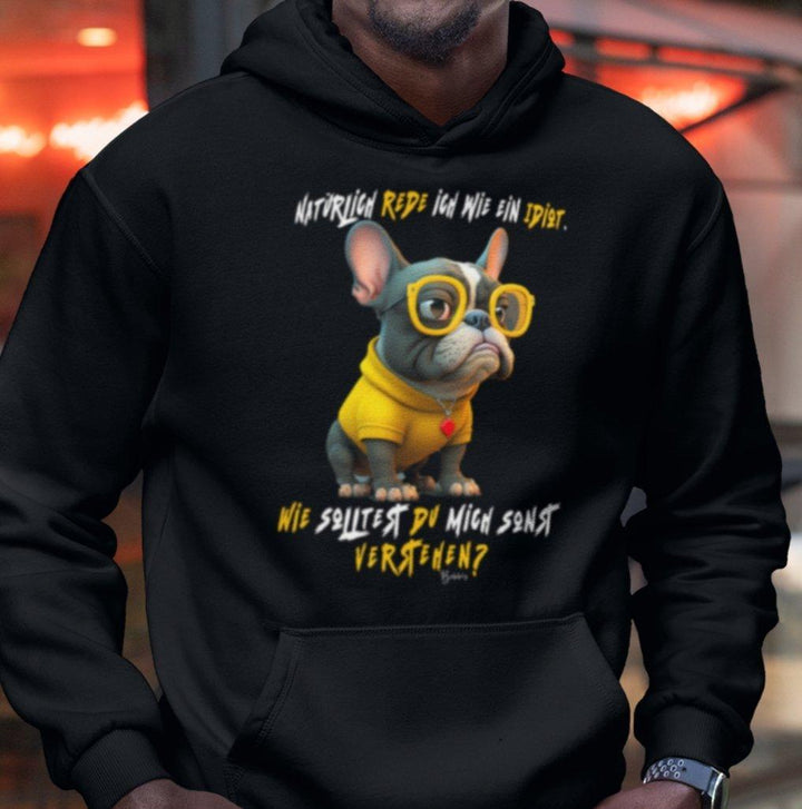 Natürlich rede ich wie ein Idiot - Unisex-Kapuzenpullover - Bobbis Store