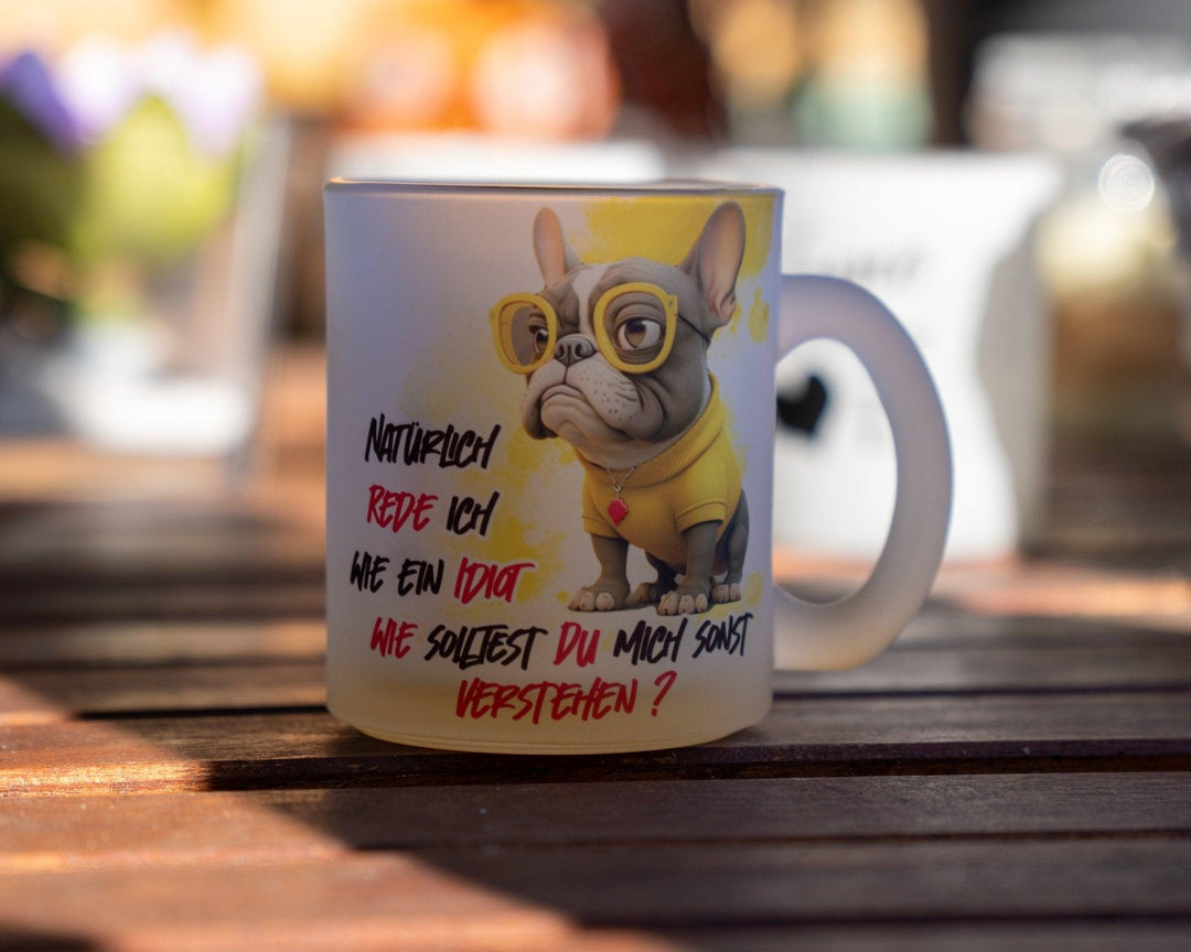 Natürlich rede ich wie ein Idiot Tasse - Bobbis Store Hunde