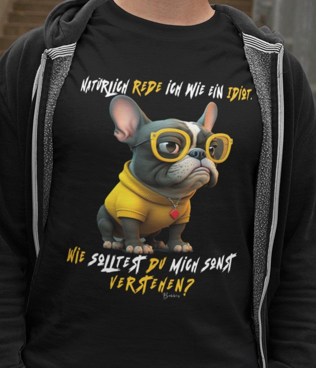 Natürlich rede ich wie ein Idiot - Unisex-Bio-Baumwoll-T-Shirt - Bobbis Store Hunde