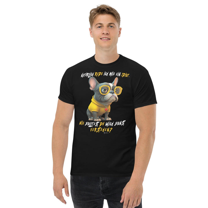 Natürlich rede ich wie ein Idiot - Unisex-Bio-Baumwoll-T-Shirt - Bobbis Store Hunde