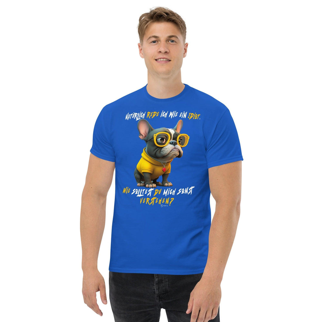 Natürlich rede ich wie ein Idiot - Unisex-Bio-Baumwoll-T-Shirt - Bobbis Store Hunde