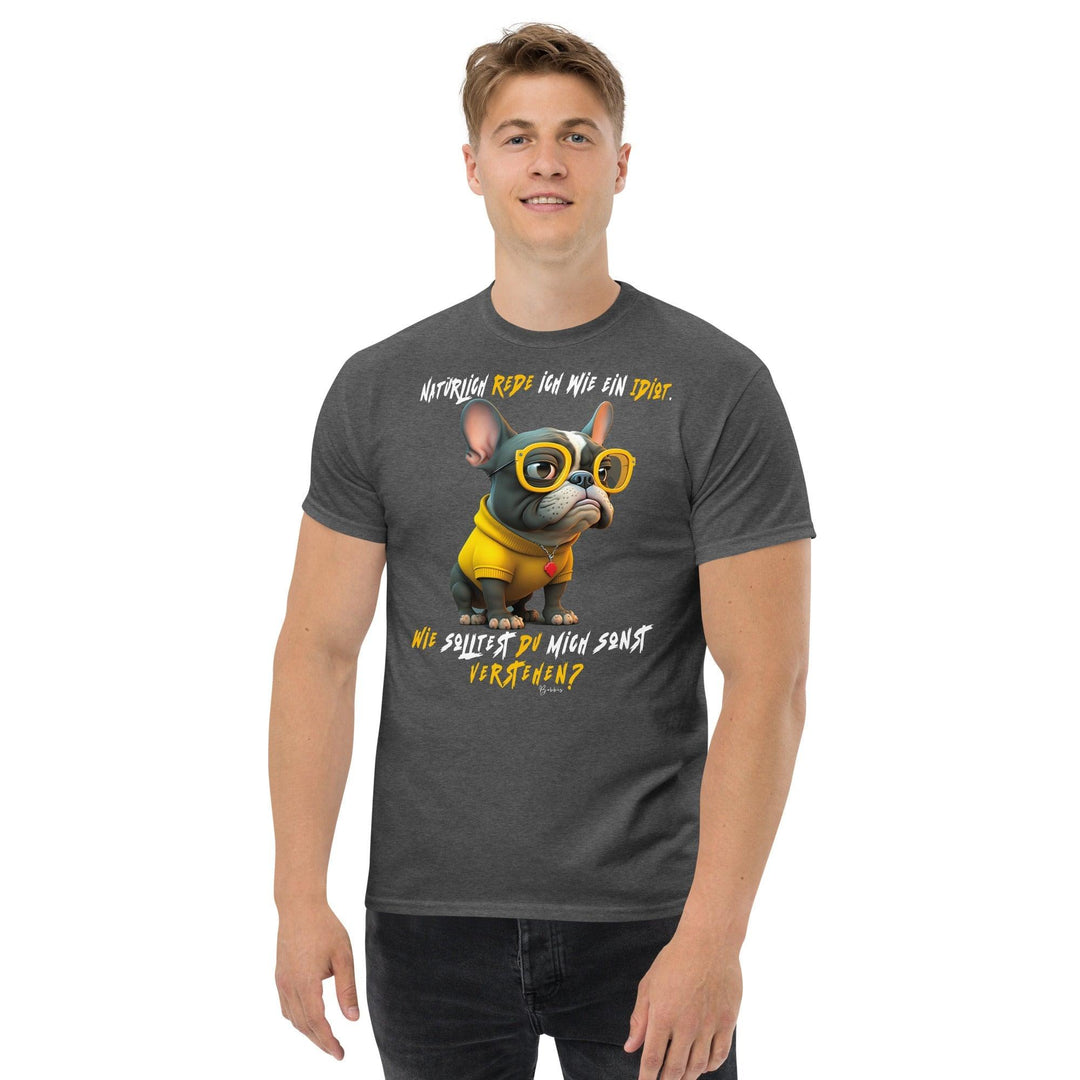 Natürlich rede ich wie ein Idiot - Unisex-Bio-Baumwoll-T-Shirt - Bobbis Store Hunde
