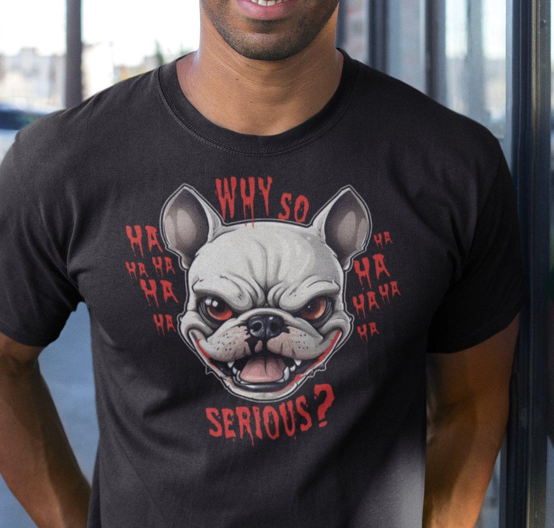 Why so serious Unisex-Bio-Baumwoll-T-Shirt - Bobbis Store Hunde